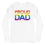 Rainbow Pride Proud Dad Long Sleeve Tshirt
