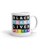 Black Trans Lives Matter Pride Coffee Mug