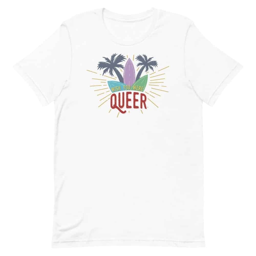 Wish You Were Queer Pride Tshirt