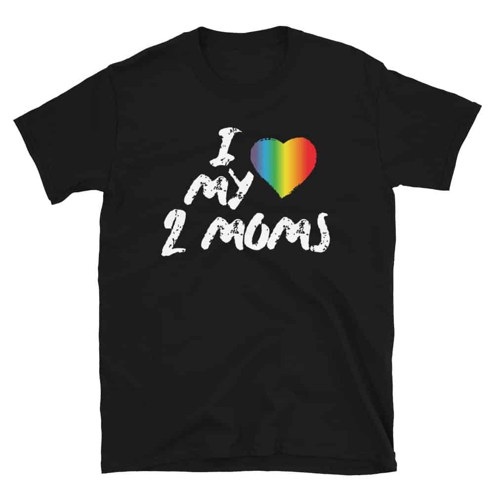 I Love My Two Moms Lesbian Pride Tshirt