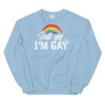 Hell Yes I'm Gay Sweatshirt Blue