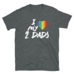 Gay Pride Love My 2 Dads Rainbow Tshirt