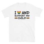 I Love & Support My Child Gay Pride Tshirt