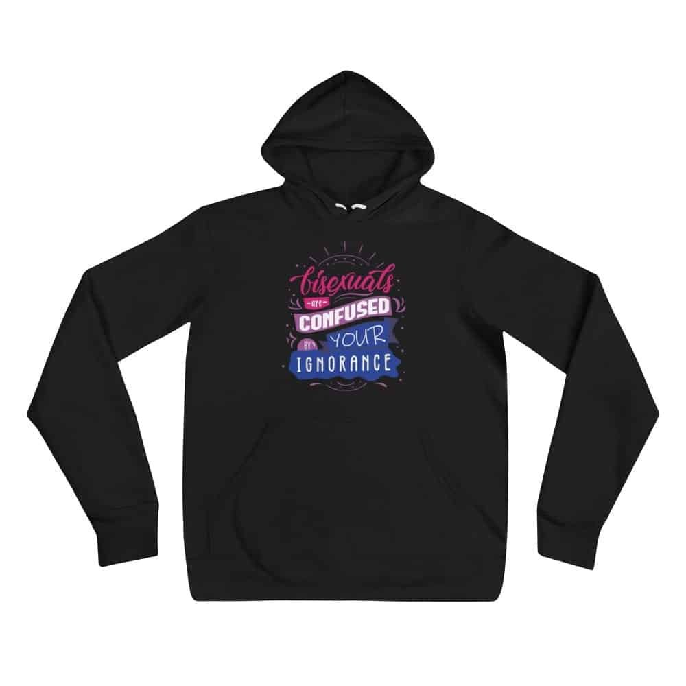 Bisexuals Are Confused By Your Ignorance LGBTQ Pride Lightweight Hoodie