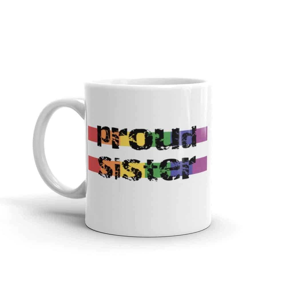 Proud Sister of LGBTQ Gay Ally Pride Coffee Mug