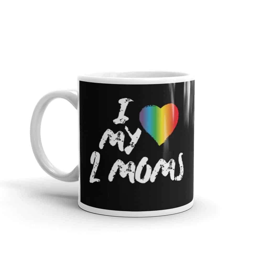 I Love My 2 Moms Pride Coffee Mug