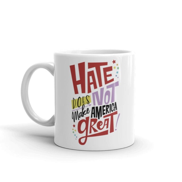 Hate Does NOT Make America Great Pride Coffee Mug
