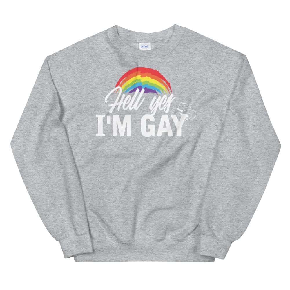 Hell Yes I'm Gay Sweatshirt Grey