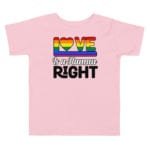 Love Is A Human Right Toddler LGBTQ Tshirt