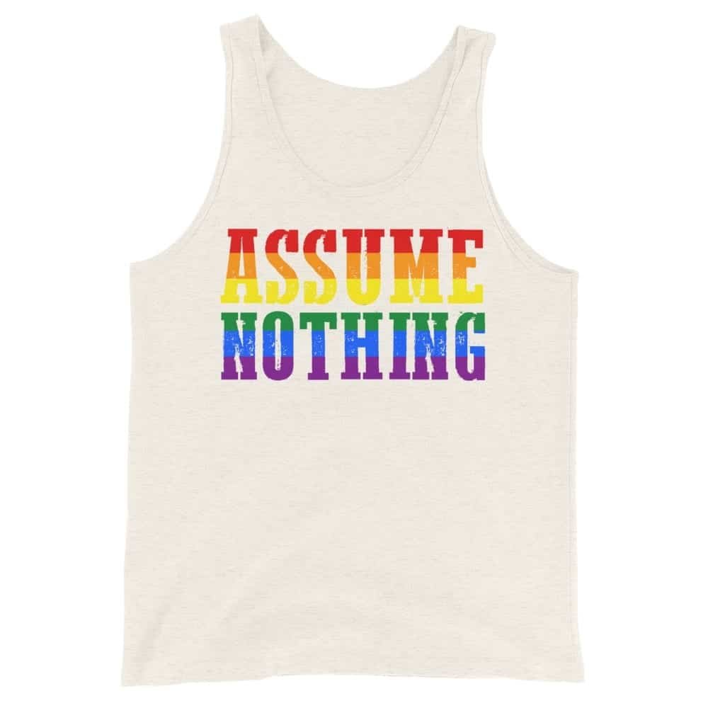Assume Nothing LGBTQ Pride Tank Top