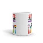 Hate Has No Home Here LGBT Pride Coffee Mug
