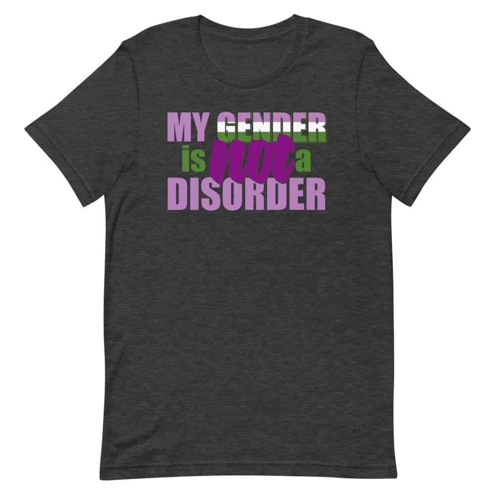 My Gender is NOT a Disorder Genderqueer LGBT Pride Tshirt