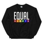 Equal Rights LGBTQ Sweatshirt Black