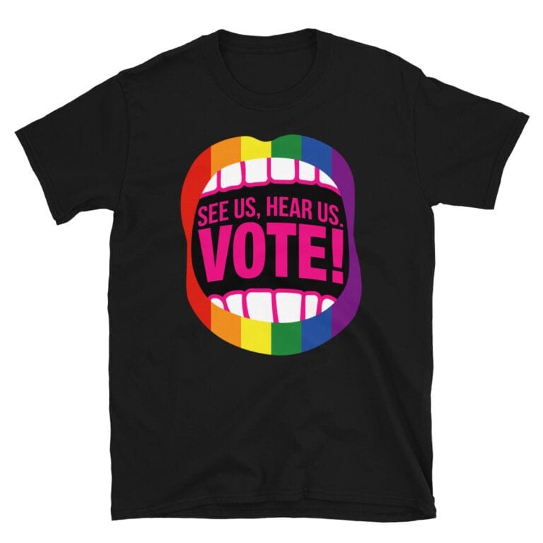 See Us Hear Us Vote Gay Pride Tshirt