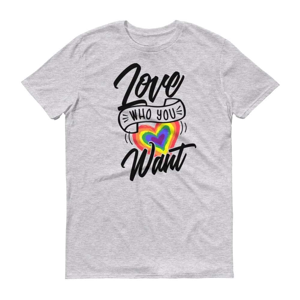 Love Who You Want LGBTQ Tshirt Grey