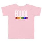 Equal Rights LGBTQ Pride Toddler Tshirt Pink