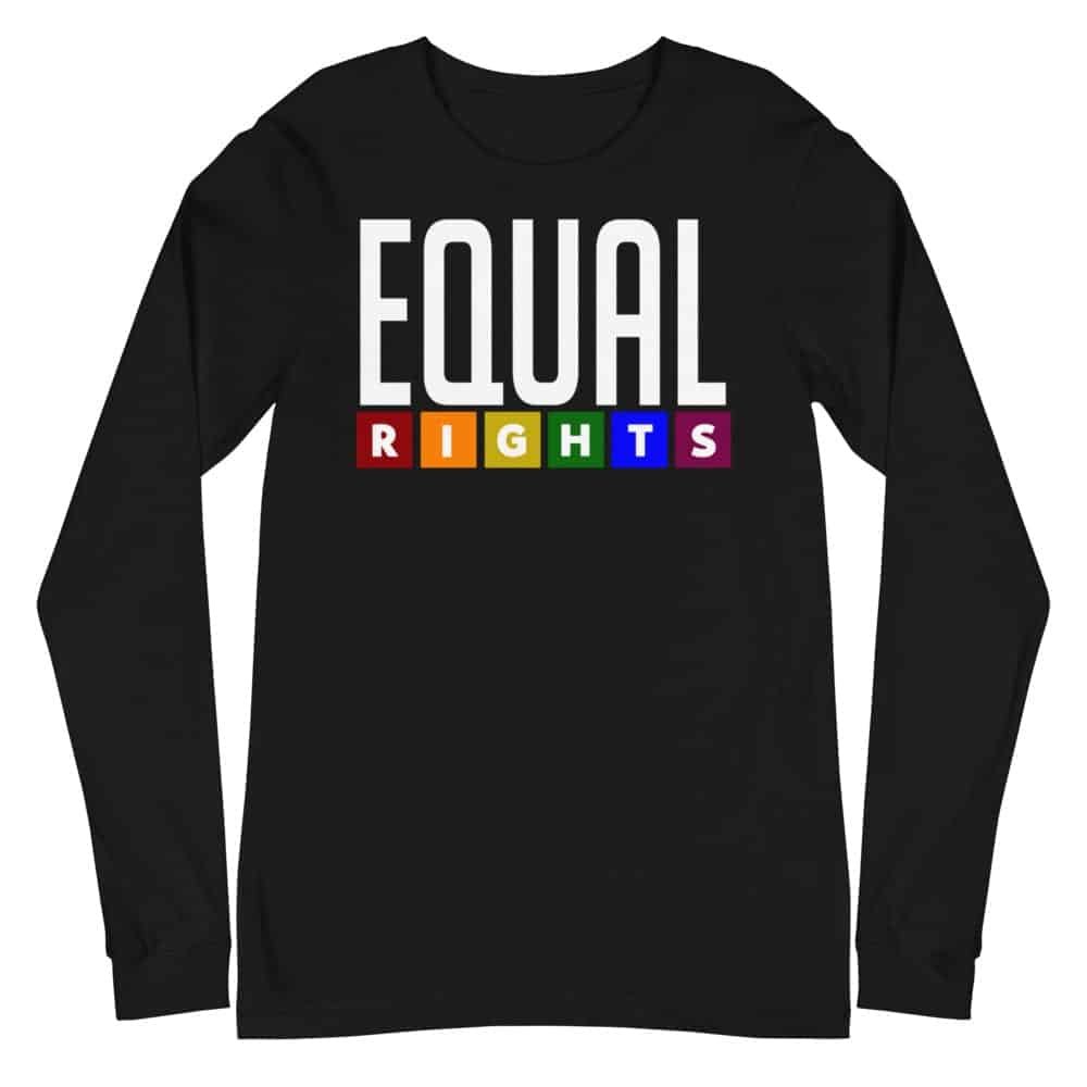 EQUAL Rights LGBTQ Long Sleeve Tshirt Black