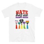 Hate Has No Home LGBT BLM Tshirt