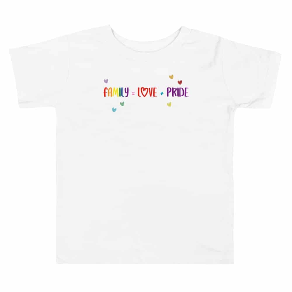 Family Love + Pride Toddler Shirt